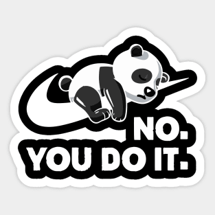 No You Do It - Funny Lazy Panda Gift Sticker